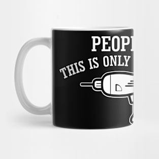 People, This Is Only Drill! Mug